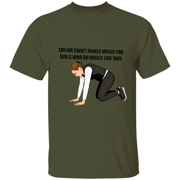 Taylor Makes Music For Girls Who Do Doggy Like This Shirt - Image 9