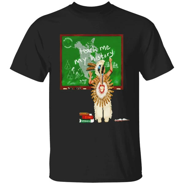 Teach Me My History Native Shirt