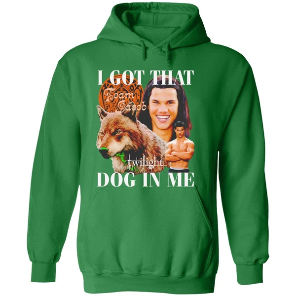 Team Jacob Black I Got That Dog In Me Hoodie - Image 2