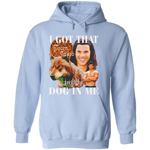 Team Jacob Black I Got That Dog In Me Hoodie - Image 4