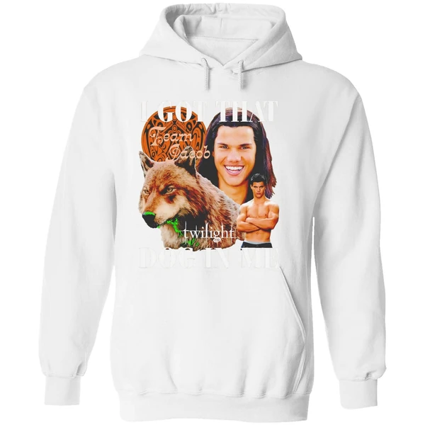 Team Jacob Black I Got That Dog In Me Hoodie - Image 8