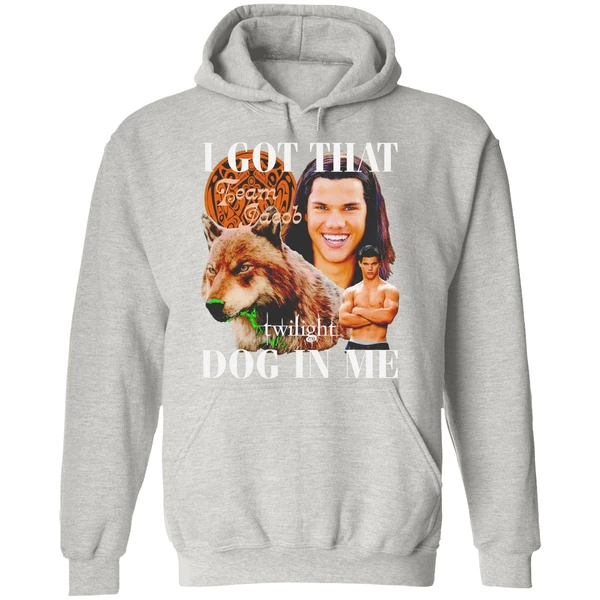 Team Jacob Black I Got That Dog In Me Hoodie - Image 9