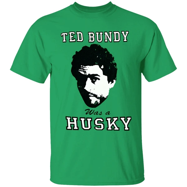 Ted Bundy Was A Husky Shirt - Image 8
