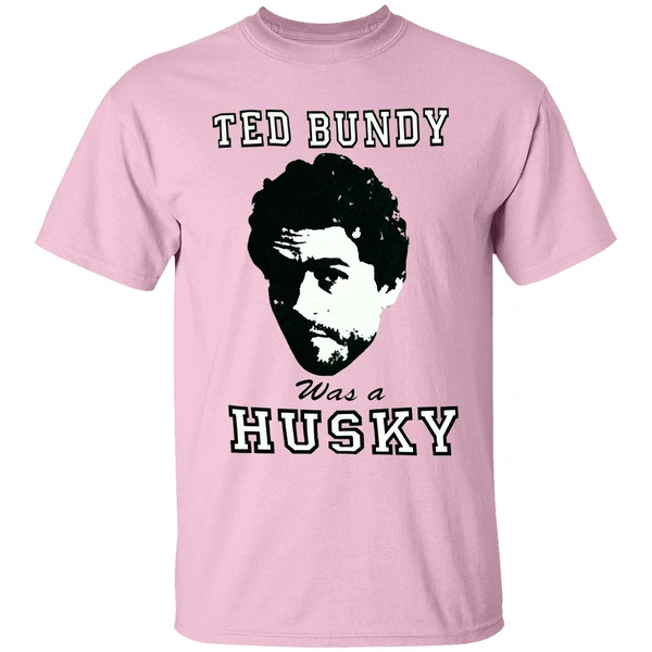 Ted Bundy Was A Husky Shirt - Image 2