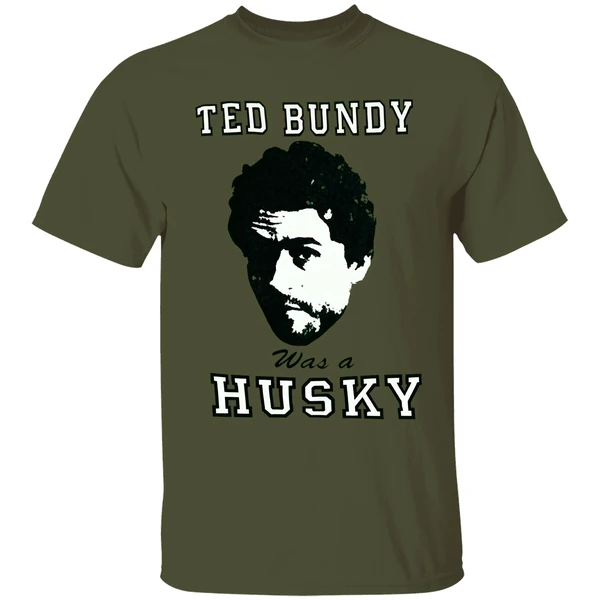 Ted Bundy Was A Husky Shirt - Image 3