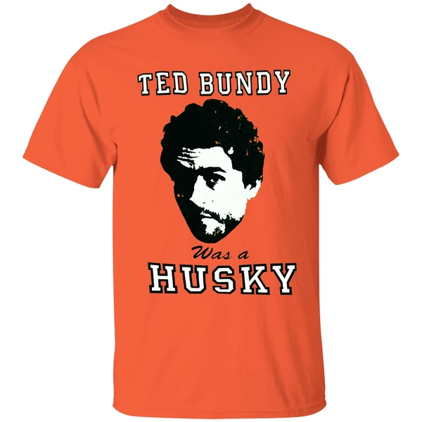 Ted Bundy Was A Husky Shirt - Image 5