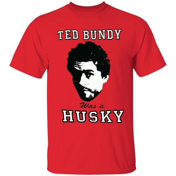 Ted Bundy Was A Husky Shirt - Image 6