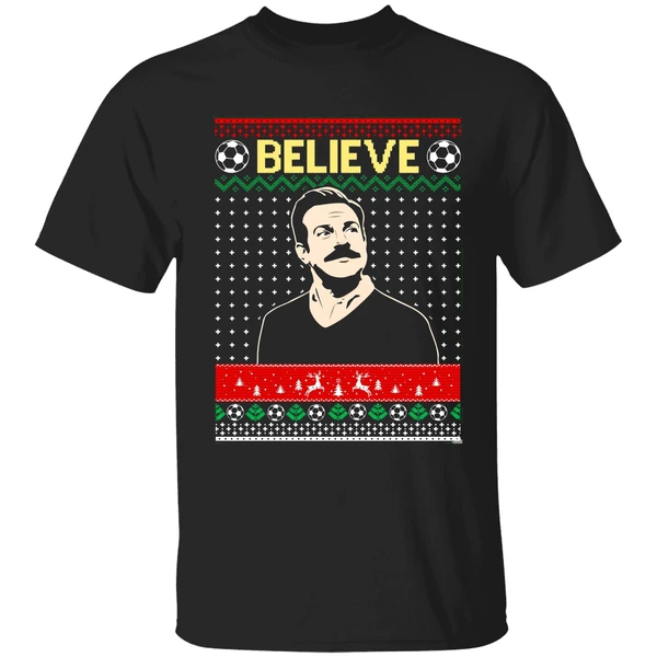 Ted Lasso Believe Christmas Shirt