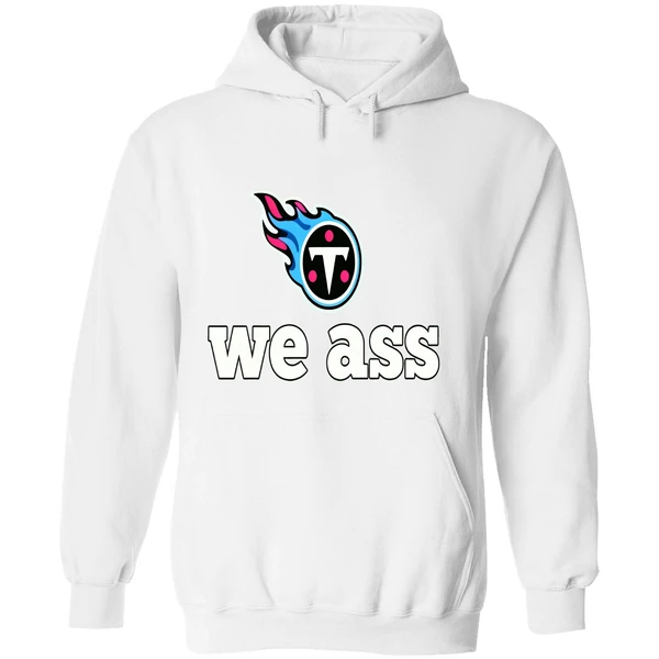 Tennessee Titans We Ass Hoodie - Image 8