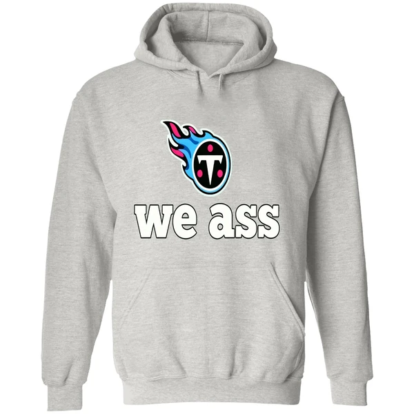 Tennessee Titans We Ass Hoodie - Image 9
