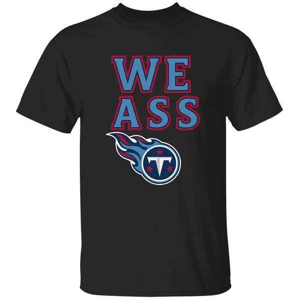 Tennessee Titans We Ass Logo 2025 Shirt - Image 9