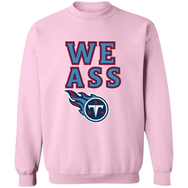 Tennessee Titans We Ass Logo 2025 Sweatshirt - Image 4