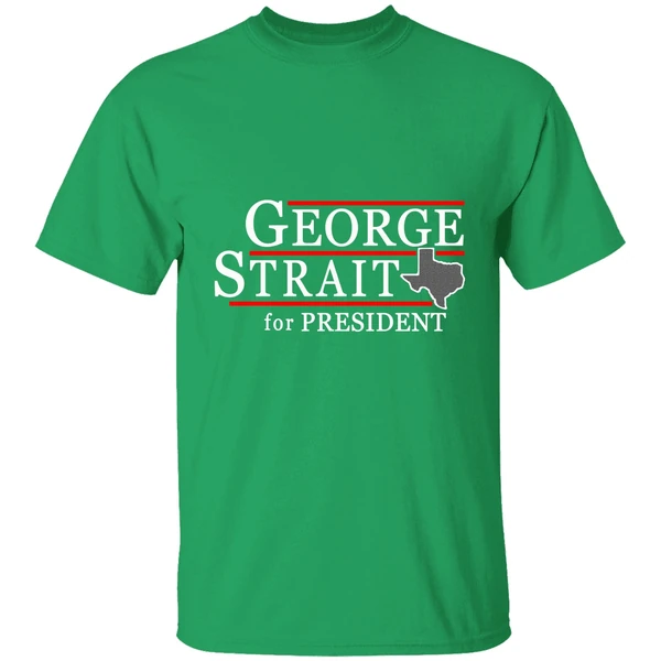 Texas George Strait For President Shirt