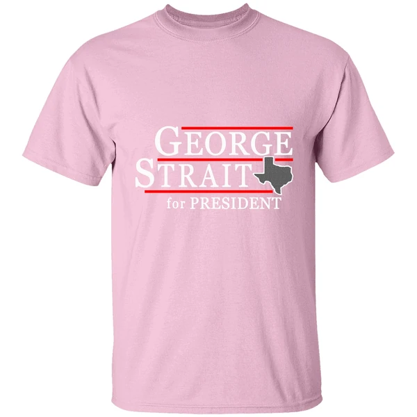 Texas George Strait For President Shirt Texas George Strait For President Shirt