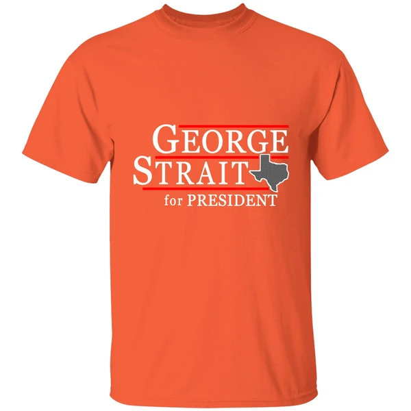 Texas George Strait For President Shirt - Image 5