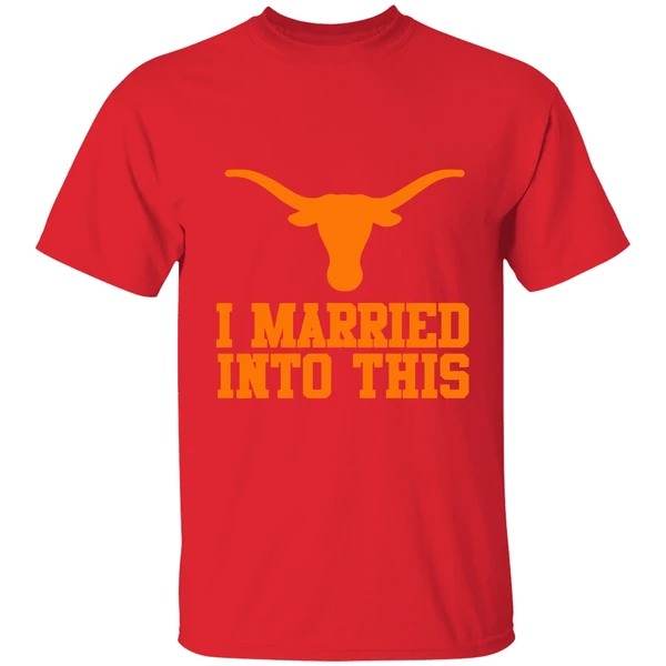 Texas Longhorns I Married Into This Shirt - Image 7