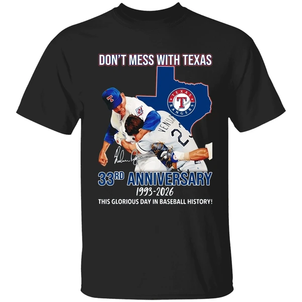 Texas Rangers Dont Mess With Texas 33rd Anniversary 1993 2026 This Glorious Day Shirt