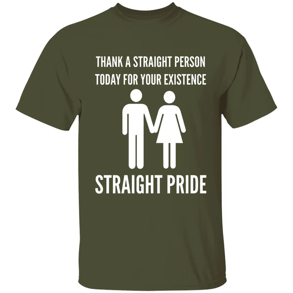 thank a straight person today for your existence straight pride shirt militarygreen
