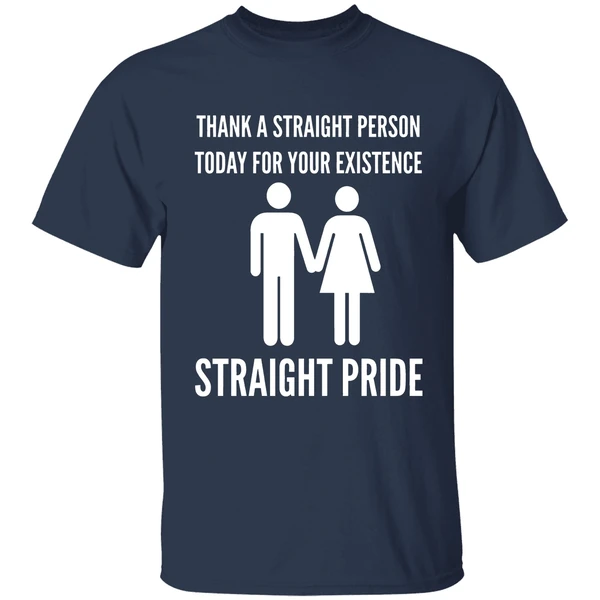 Thank A Straight Person Today For Your Existence Straight Pride Shirt - Image 5