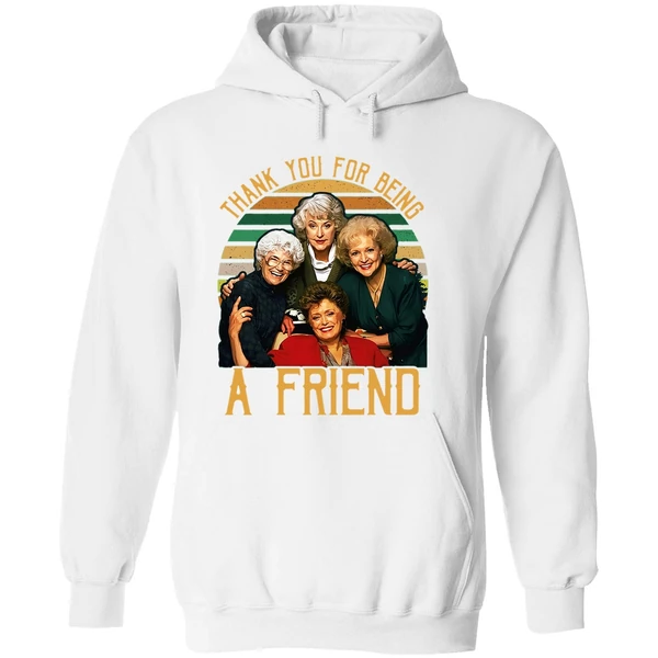 Thank You For Being A Friend The Golden Girls Hoodie - Image 8