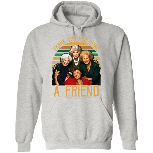 Thank You For Being A Friend The Golden Girls Hoodie - Image 9