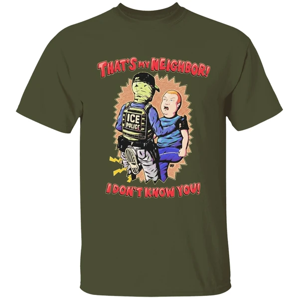 thats my neighbor i dont know you bobby hill ice police shirt militarygreen