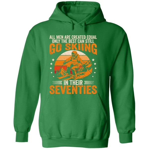 The Best Men Still Go Skiing In Their Seventies Funny Ski Hoodie - Image 2