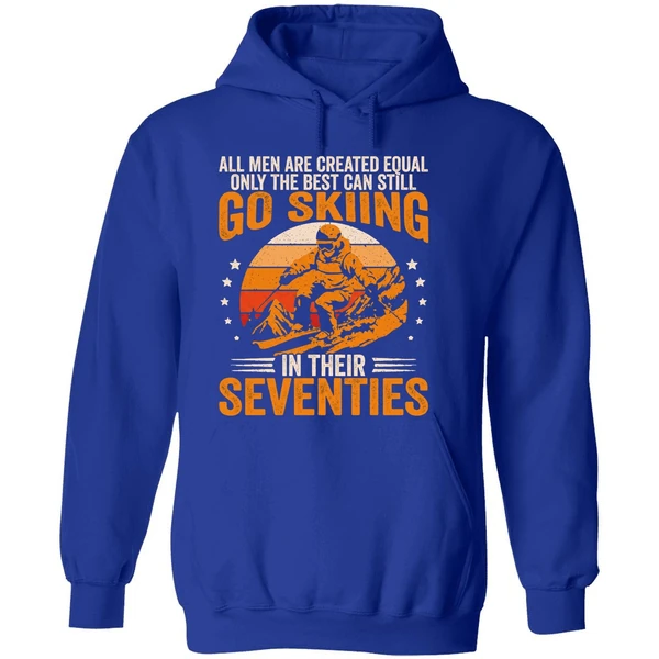 The Best Men Still Go Skiing In Their Seventies Funny Ski Hoodie - Image 7
