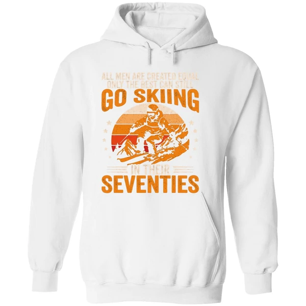 The Best Men Still Go Skiing In Their Seventies Funny Ski Hoodie - Image 8