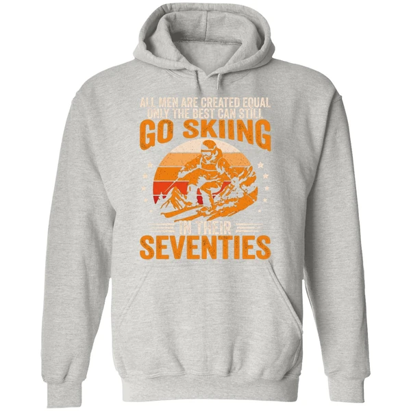The Best Men Still Go Skiing In Their Seventies Funny Ski Hoodie - Image 9