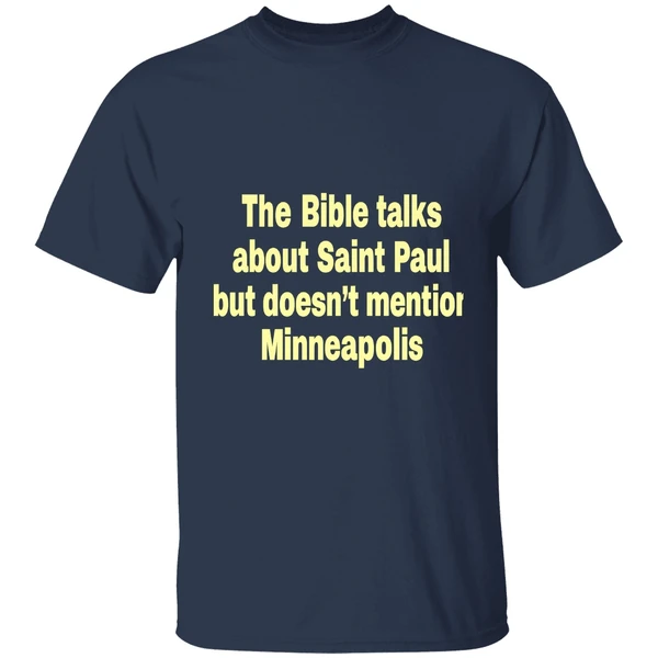The Bible Talks About Saint Paul But Doesnt Mention Minneapolis Shirt - Image 4