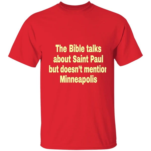 The Bible Talks About Saint Paul But Doesnt Mention Minneapolis Shirt - Image 6