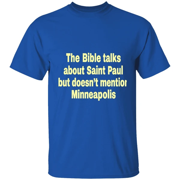 The Bible Talks About Saint Paul But Doesnt Mention Minneapolis Shirt - Image 7