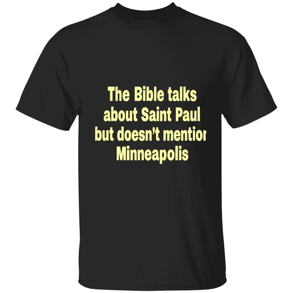 The Bible Talks About Saint Paul But Doesnt Mention Minneapolis Shirt - Image 8