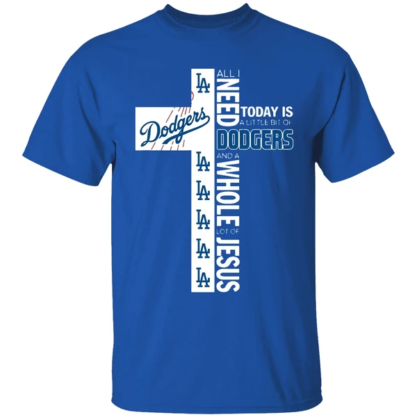 The Cross All I Need Today Is A Little Bit Of Los Angeles Dodgers Shirt - Image 8