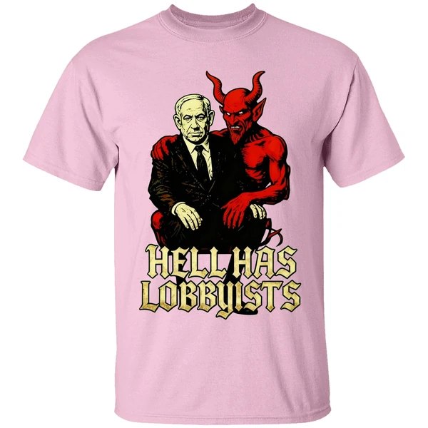 The Devil Benjamin Netanyahu Hell Has Lobbyists Shirt The Devil Benjamin Netanyahu Hell Has Lobbyists Shirt
