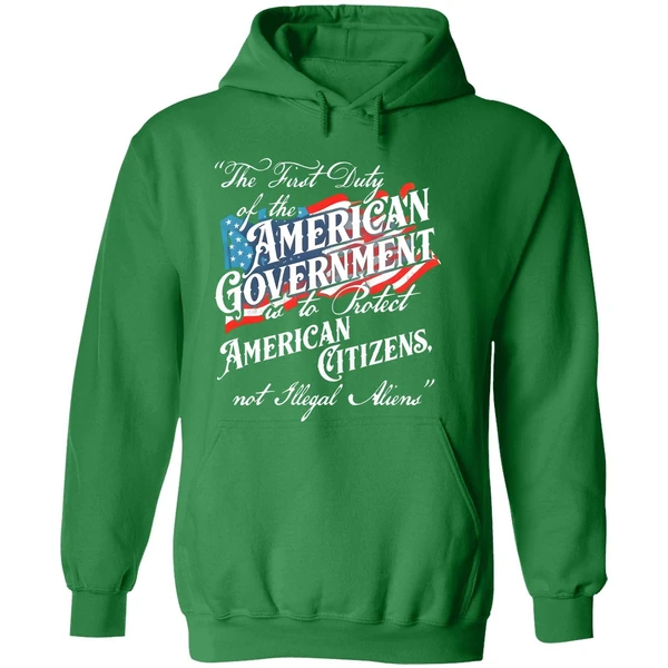 The First Duty Of The American Government Is To Protect American Citizens Not Illegal Aliens Hoodie - Image 2