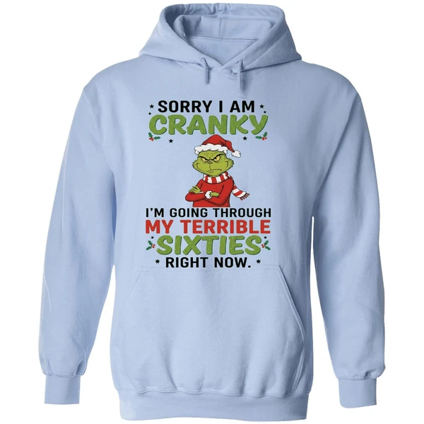 The Grinch Sorry I Am Cranky Im Going Through My Terribla Sixties Hoodie - Image 4