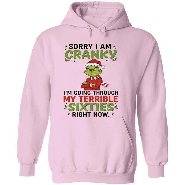The Grinch Sorry I Am Cranky Im Going Through My Terribla Sixties Hoodie - Image 5