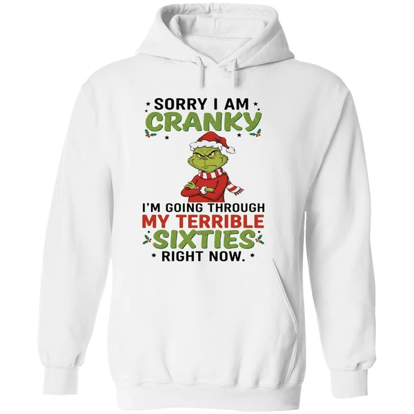 The Grinch Sorry I Am Cranky Im Going Through My Terribla Sixties Hoodie - Image 8