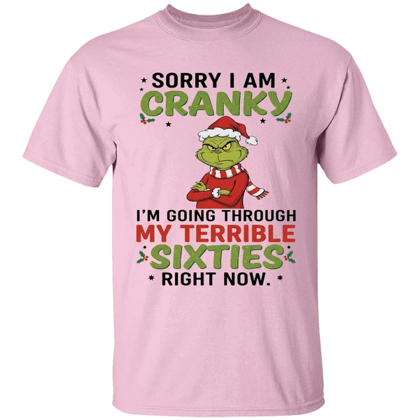 The Grinch Sorry I Am Cranky Im Going Through My Terribla Sixties Shirt - Image 2