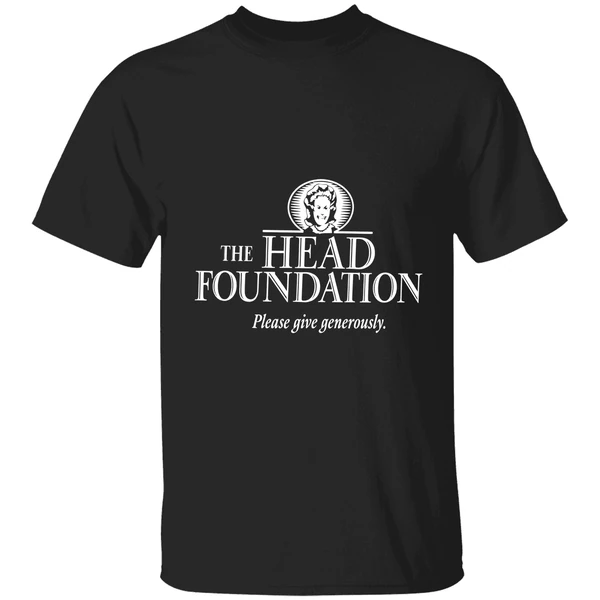 The Head Foundation Please Give Generously Shirt