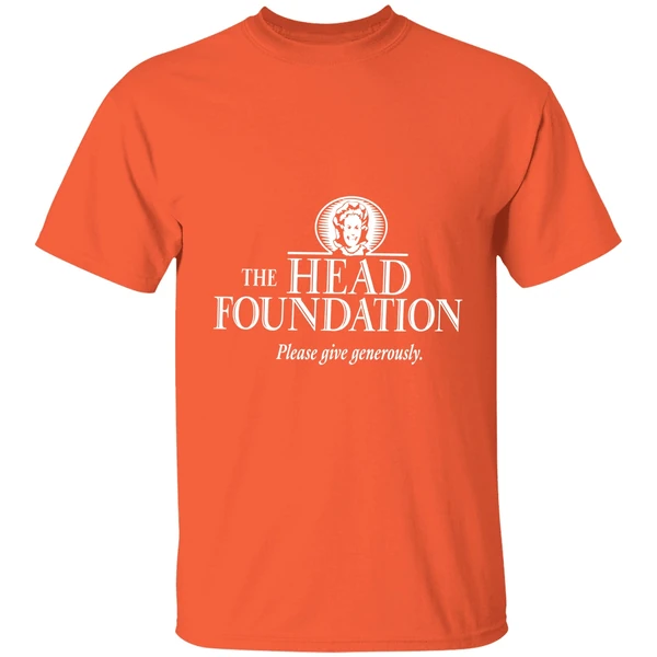 the head foundation please give generously shirt orange