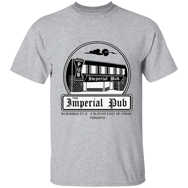 The Imperial Pub 54 Dundas St E 2 Blocks East Of Yonge Toronto Shirt