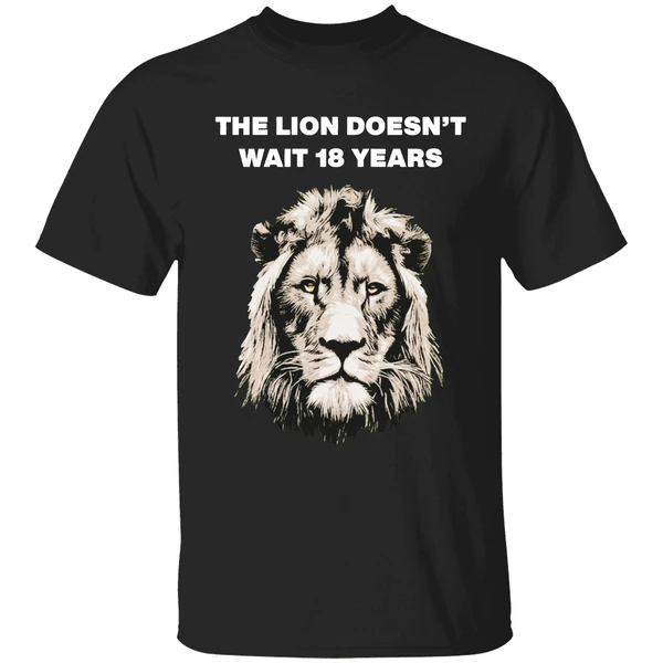 The Lion Doesnt Wait 18 Years Shirt