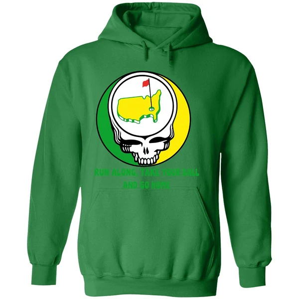 The Masters Golf Grateful Dead Run Along Take Your Ball And Go Home Hoodie - Image 2