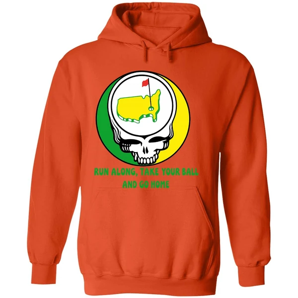 The Masters Golf Grateful Dead Run Along Take Your Ball And Go Home Hoodie - Image 6