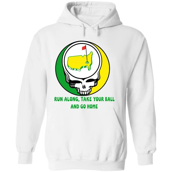 The Masters Golf Grateful Dead Run Along Take Your Ball And Go Home Hoodie - Image 8