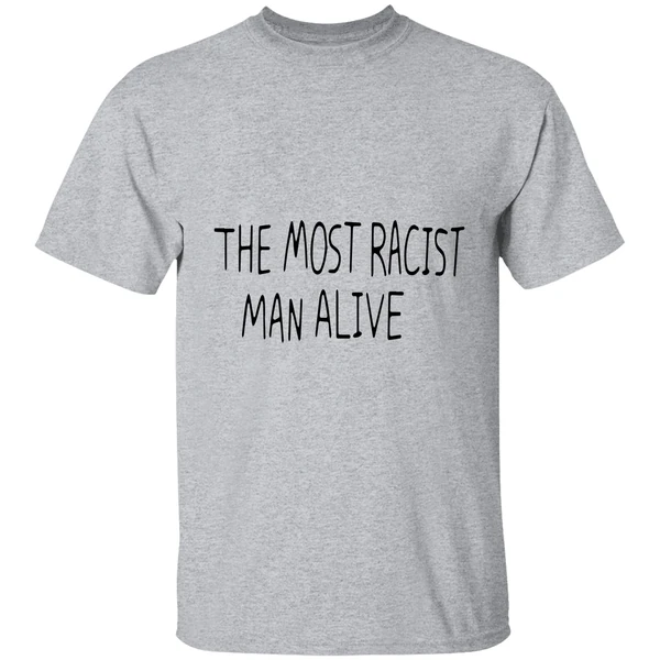The Most Racist Man Alive Shirt - Image 6
