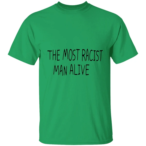 The Most Racist Man Alive Shirt - Image 8